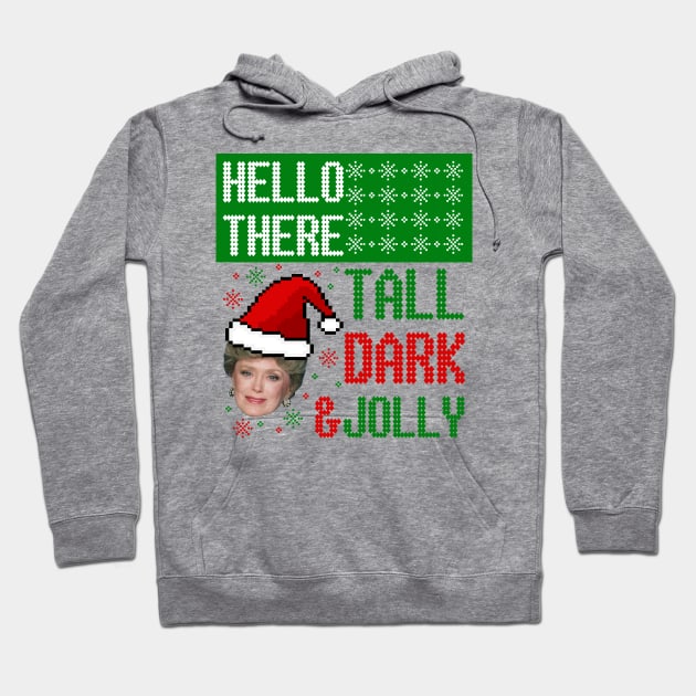 Golden Girls Ugly Christmas Sweater Design—Hello There, Tall, Dark, and Jolly Hoodie by Xanaduriffic